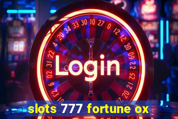 slots 777 fortune ox